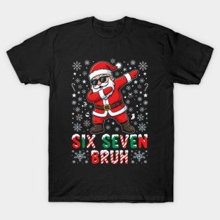 Six Seven Bruh Dabbing Santa 67 Christmas T-Shirt