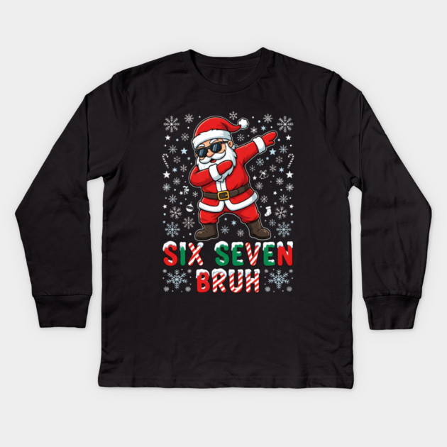 Six Seven Bruh Dabbing Santa 67 Christmas Kids Long Sleeve T-Shirt by Creatifly Graphic Tees