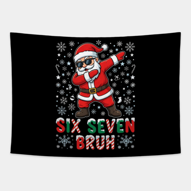 Six Seven Bruh Dabbing Santa 67 Christmas Tapestry by Creatifly Graphic Tees