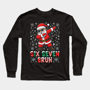 Six Seven Bruh Dabbing Santa 67 Christmas Long Sleeve T-Shirt