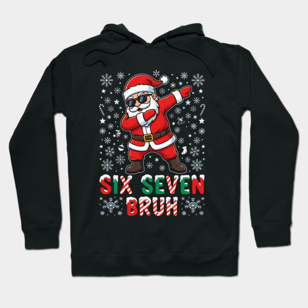 Six Seven Bruh Dabbing Santa 67 Christmas Hoodie by Creatifly Graphic Tees