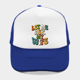 let-me-ask-my-wife Hat