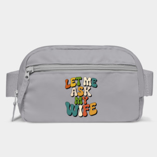 let-me-ask-my-wife Bag