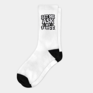 let-me-ask-my-wife Socks