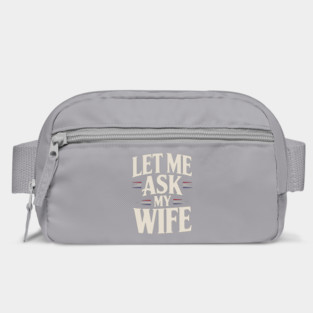 let-me-ask-my-wife Bag