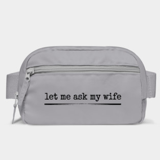 let-me-ask-my-wife-vintage-funny-saying Bag