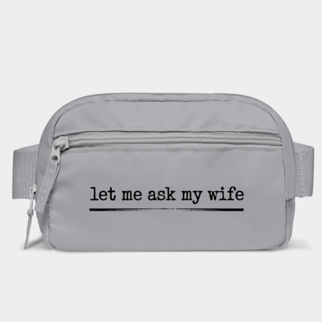 let-me-ask-my-wife-vintage-funny-saying by JessArty