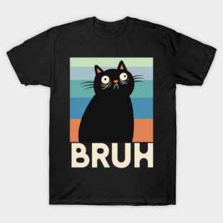 Bruh Cat Meme Design – Funny Shocked Cat Retro T-Shirt