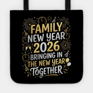 Family New Year 2026 Bringing in The New Year Together Tote