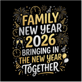 Family New Year 2026 Bringing in The New Year Together Posters and Art