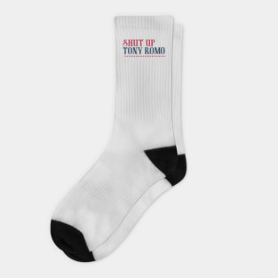 SHUT-UP-TONY-ROMO Socks