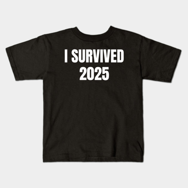 I Survived 2025 Kids T-Shirt by Creatifly Graphic Tees