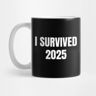I Survived 2025 Mug