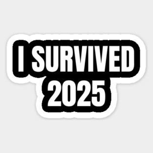 I Survived 2025 Sticker