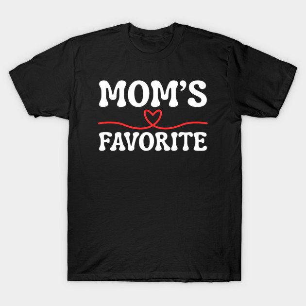 Mom's Favorite T-Shirt by Creatifly Graphic Tees