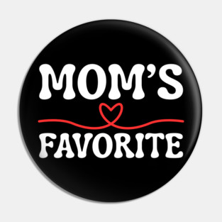 Mom's Favorite Pin