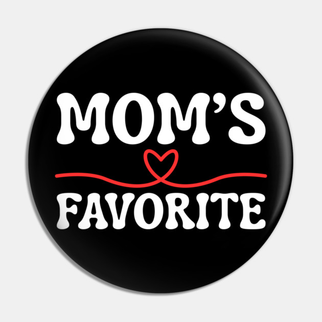 Mom's Favorite Pin by Creatifly Graphic Tees