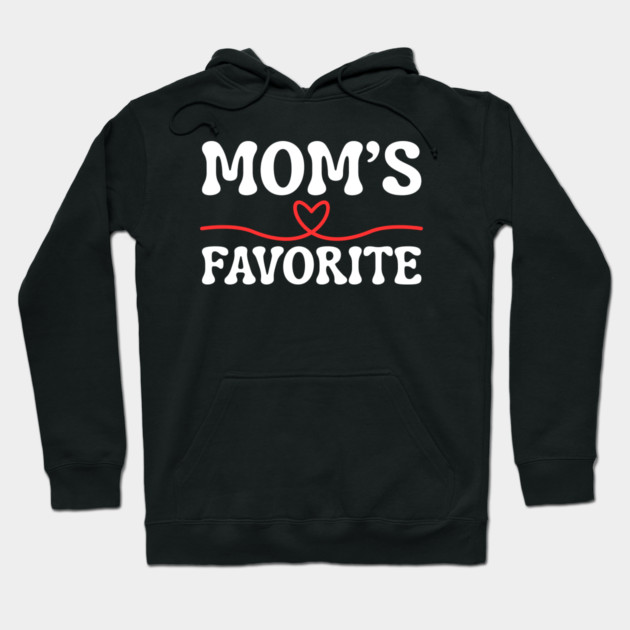 Mom's Favorite Hoodie by Creatifly Graphic Tees