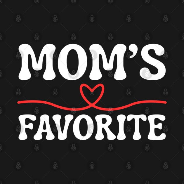 Mom's Favorite by Creatifly Graphic Tees