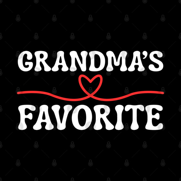Grandma's Favorite by Creatifly Graphic Tees