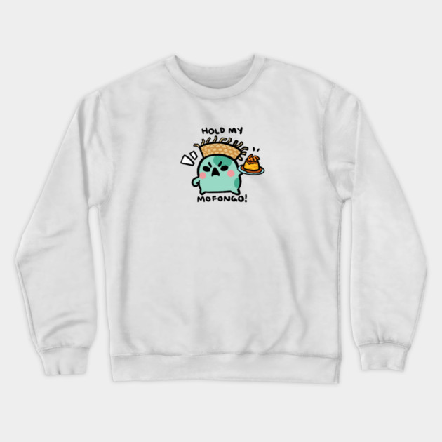 HOLD MY MOFONGO! Crewneck Sweatshirt by angyfrog