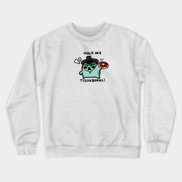 HOLD MY TTEOKBOKI! Crewneck Sweatshirt by angyfrog