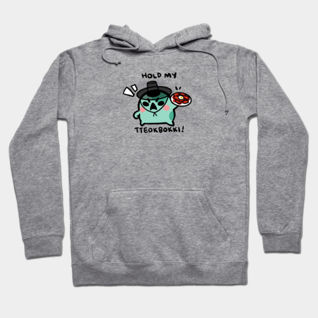 HOLD MY TTEOKBOKI! Hoodie by angyfrog