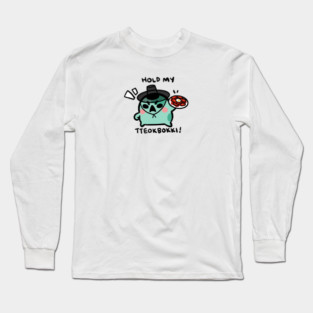 HOLD MY TTEOKBOKI! Long Sleeve T-Shirt