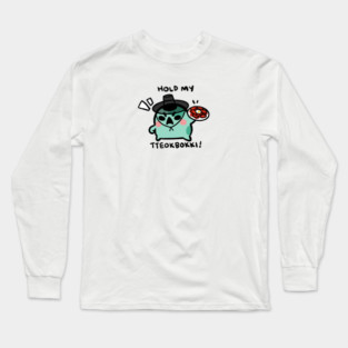 HOLD MY TTEOKBOKI! Long Sleeve T-Shirt