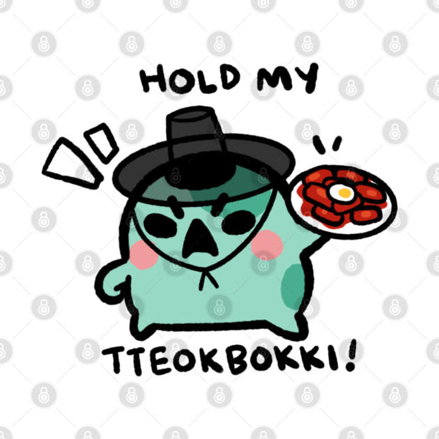 HOLD MY TTEOKBOKI! by angyfrog