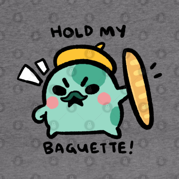 HOLD MY BAGUETTE! by angyfrog