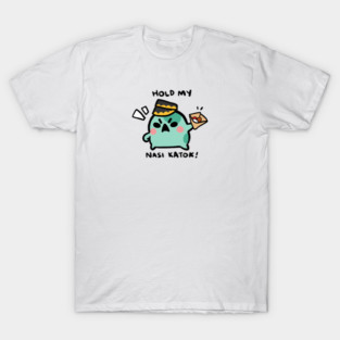 HOLD MY NASI KATOK! T-Shirt