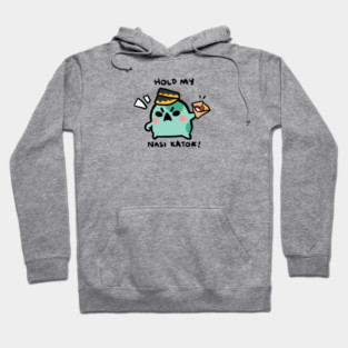 HOLD MY NASI KATOK! Hoodie