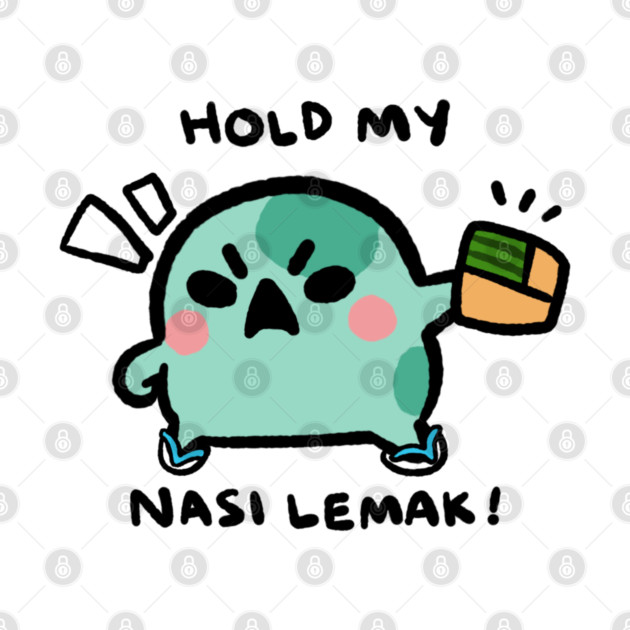 HOLD MY NASI LEMAK! by angyfrog