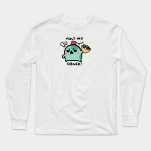 HOLD MY DONER! Long Sleeve T-Shirt