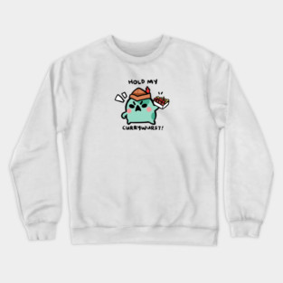 HOLD MY CURRYWURST! Crewneck Sweatshirt