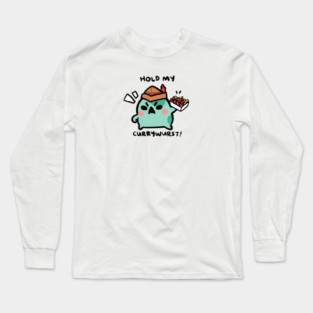 HOLD MY CURRYWURST! Long Sleeve T-Shirt