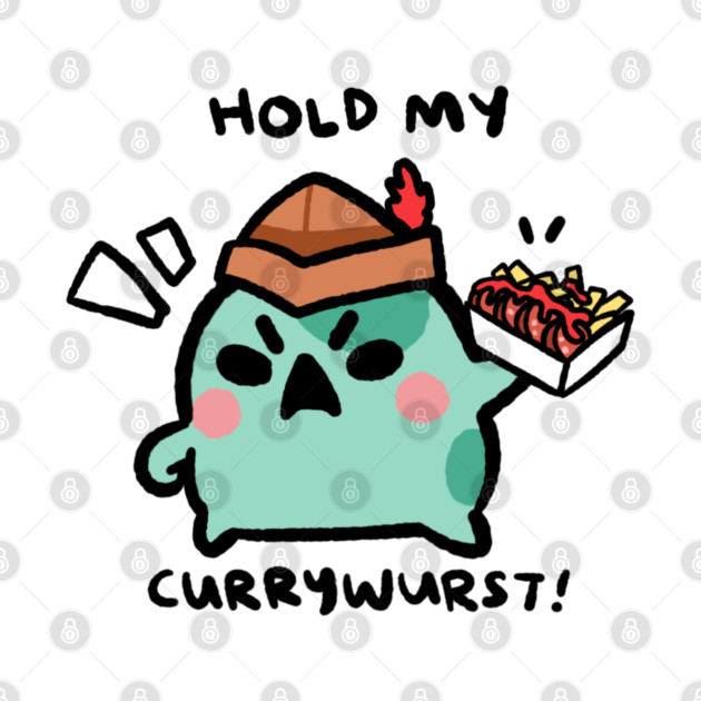 HOLD MY CURRYWURST! by angyfrog