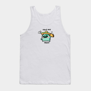 HOLD MY TACO! Tank Top