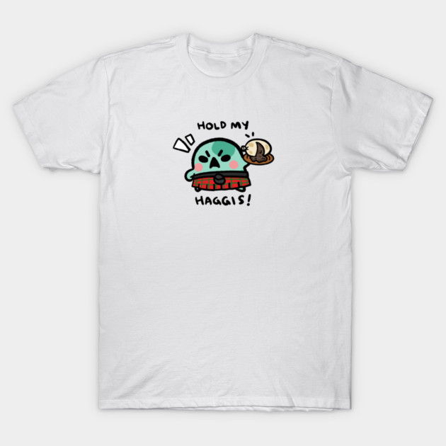 HOLD MY HAGGIS! T-Shirt by angyfrog