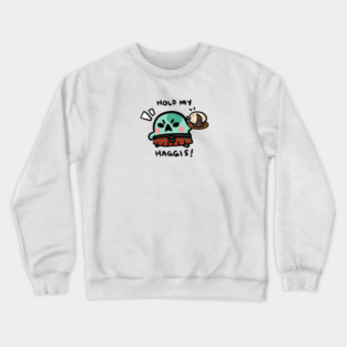 HOLD MY HAGGIS! Crewneck Sweatshirt