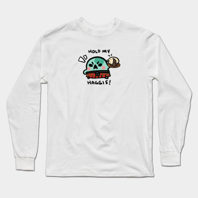 HOLD MY HAGGIS! Long Sleeve T-Shirt by angyfrog
