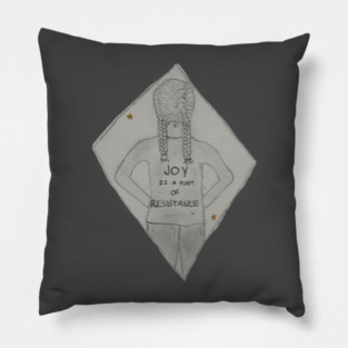 Joy is a Form of Resistance Pillow