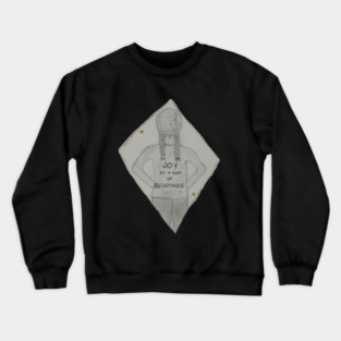 Joy is a Form of Resistance Crewneck Sweatshirt