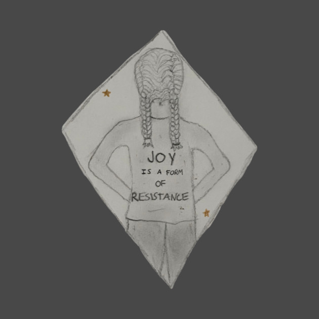 Joy is a Form of Resistance by The Foster Woods