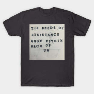 Seeds of Resistance T-Shirt