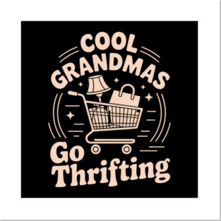 Cool Grandmas Go Thrifting Funny Thrift Store Yard Sale Posters and Art