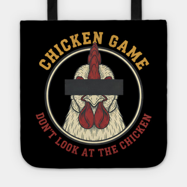 Chicken Game, Don't look at the chicken Tote by Pixel Threads 
