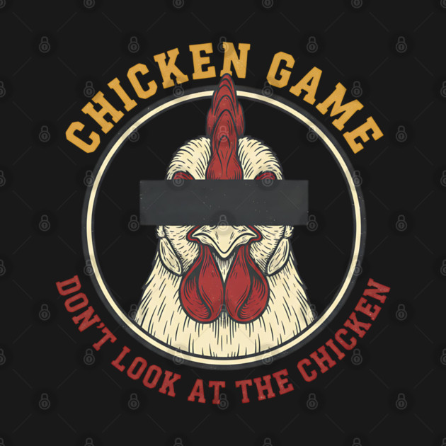 Chicken Game, Don't look at the chicken by Pixel Threads 