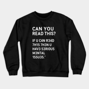Funny Quote, If U Can Read This, Sarcastic Quote Crewneck Sweatshirt